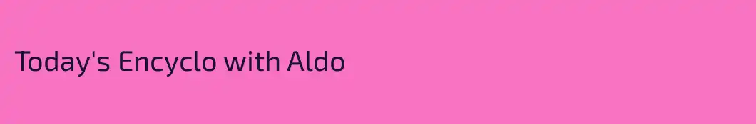 Today's Encyclo with Aldo